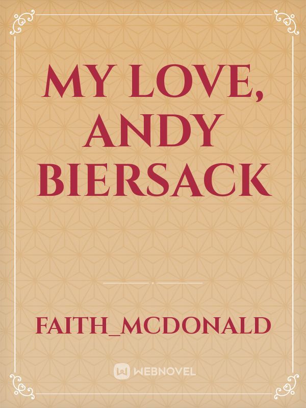 My love, Andy Biersack