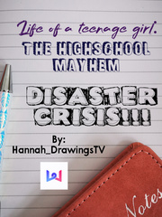 Life of a teenage girl: The Highschool Mayhem Disaster Crisis (Book 1) Book