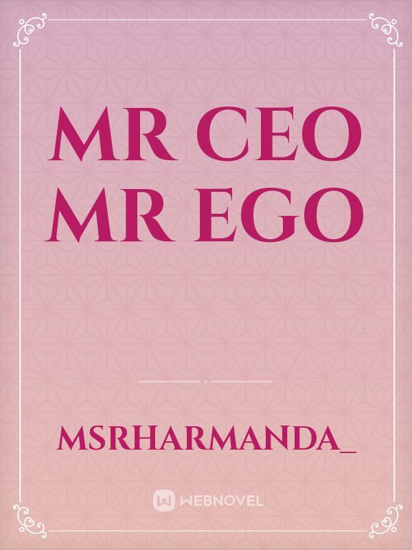 MR CEO MR EGO