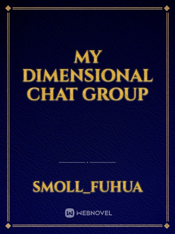 My Dimensional Chat Group Book