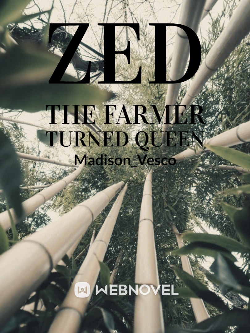 Zed the farmer turned queen Book