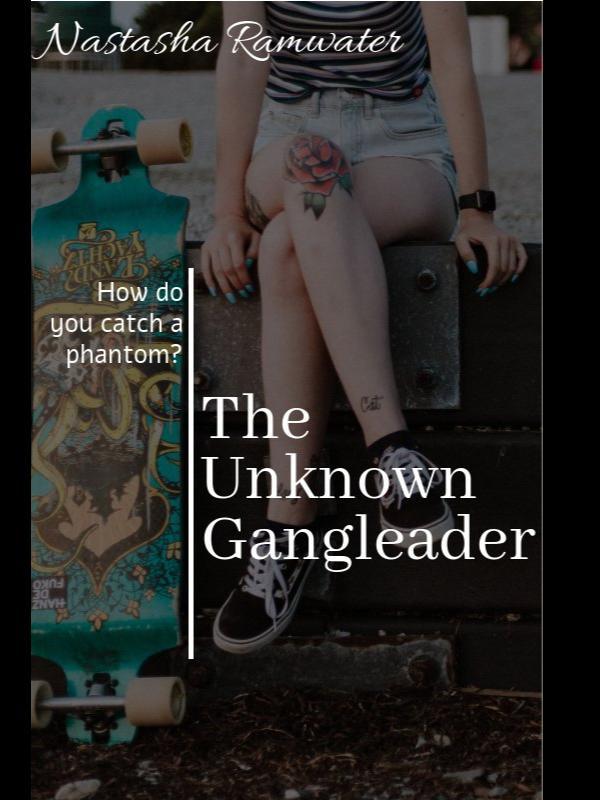 The Unknown Gangleader