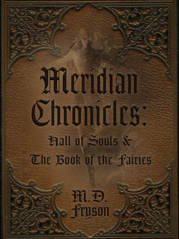 Meridian Chronicles: Hall of Souls & The Book of the Fairies
