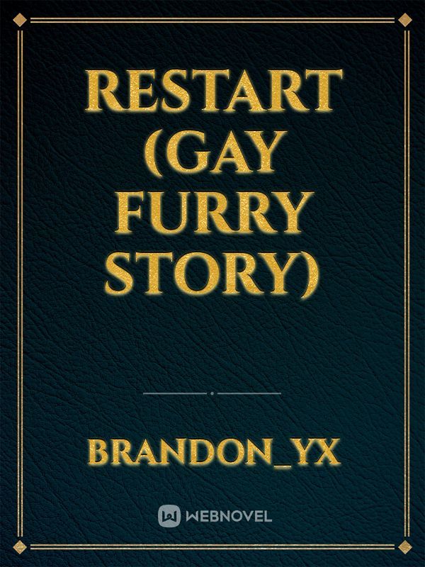 Restart (Gay Furry Story)