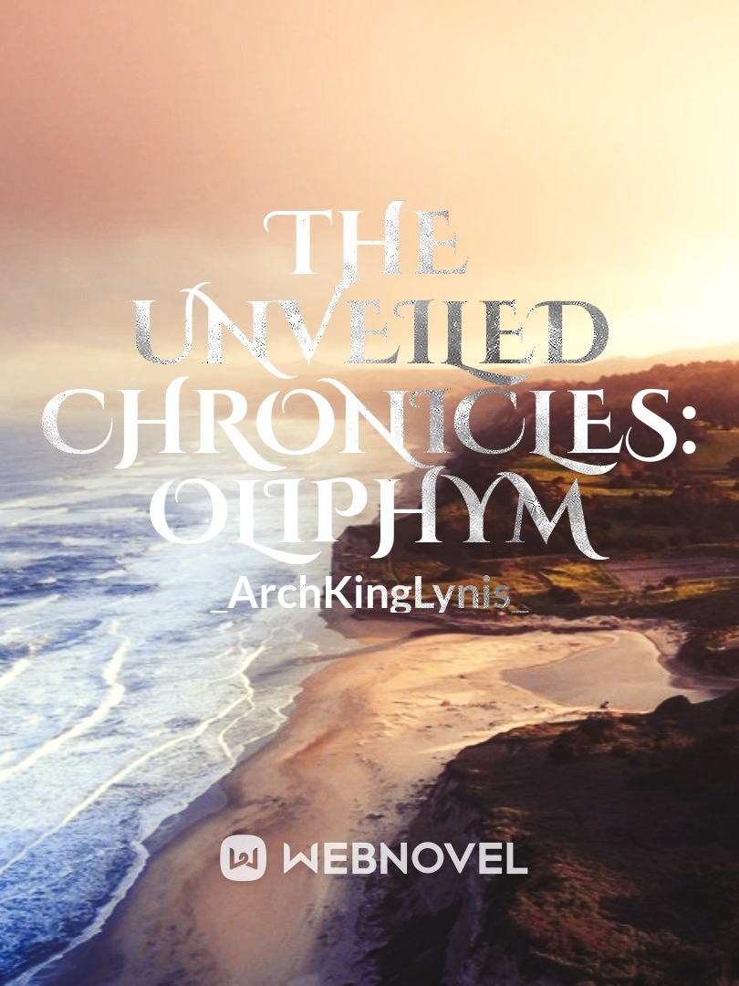 The Unveiled Chronicles: Oliphym