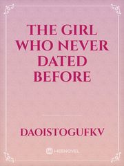 The girl who never dated before Book
