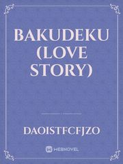BakuDeku 
(love Story) Book