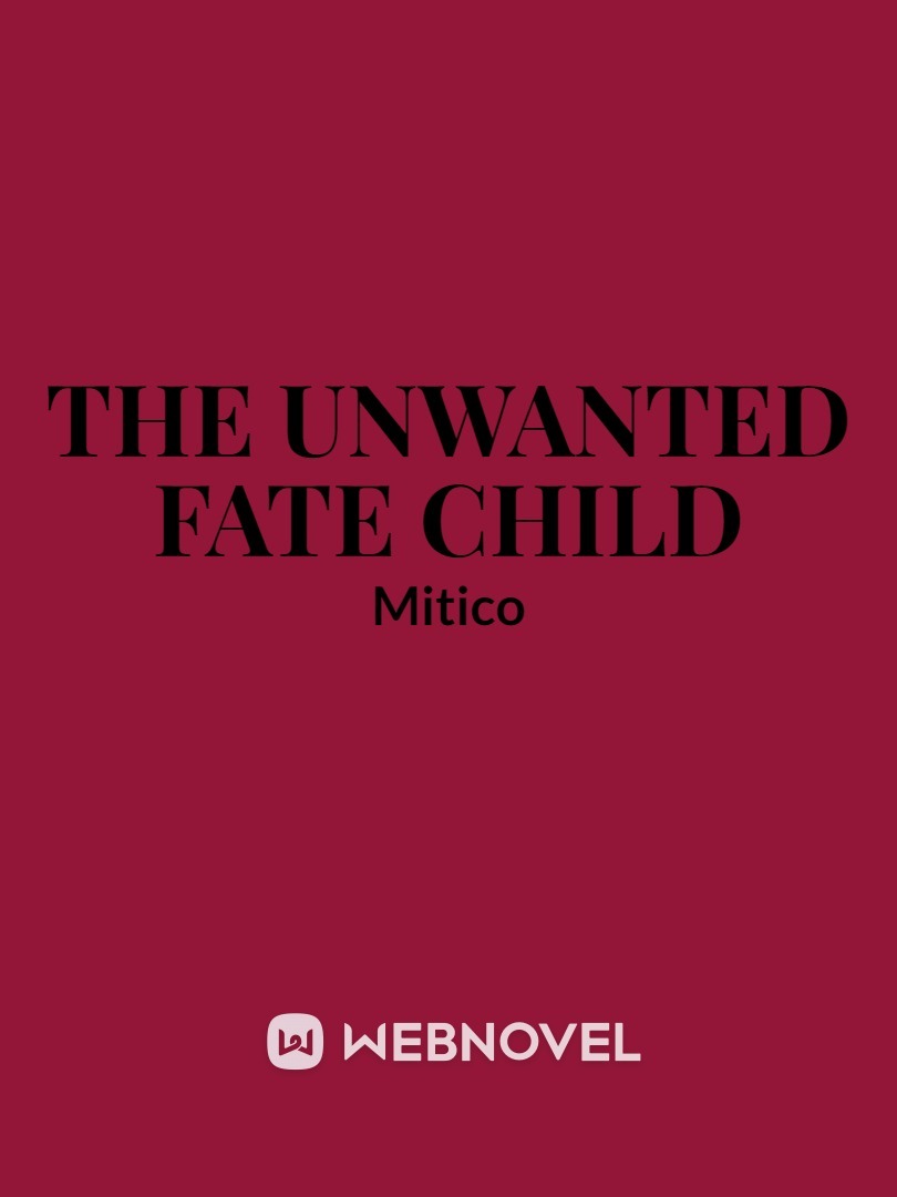 The Unwanted Fate Child