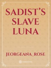 Sadist’s Slave Luna Book