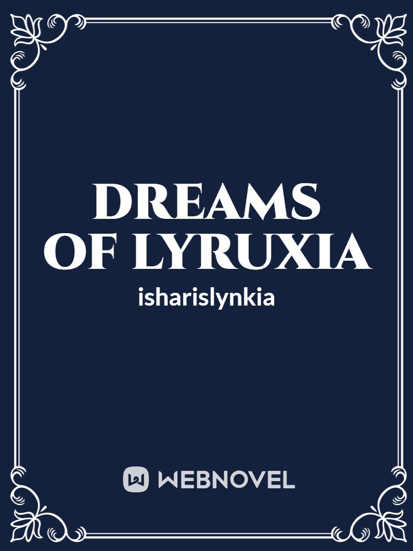 Dreams of Lyruxia [Cancelled]