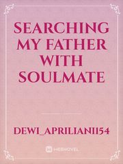 searching my father with soulmate Book