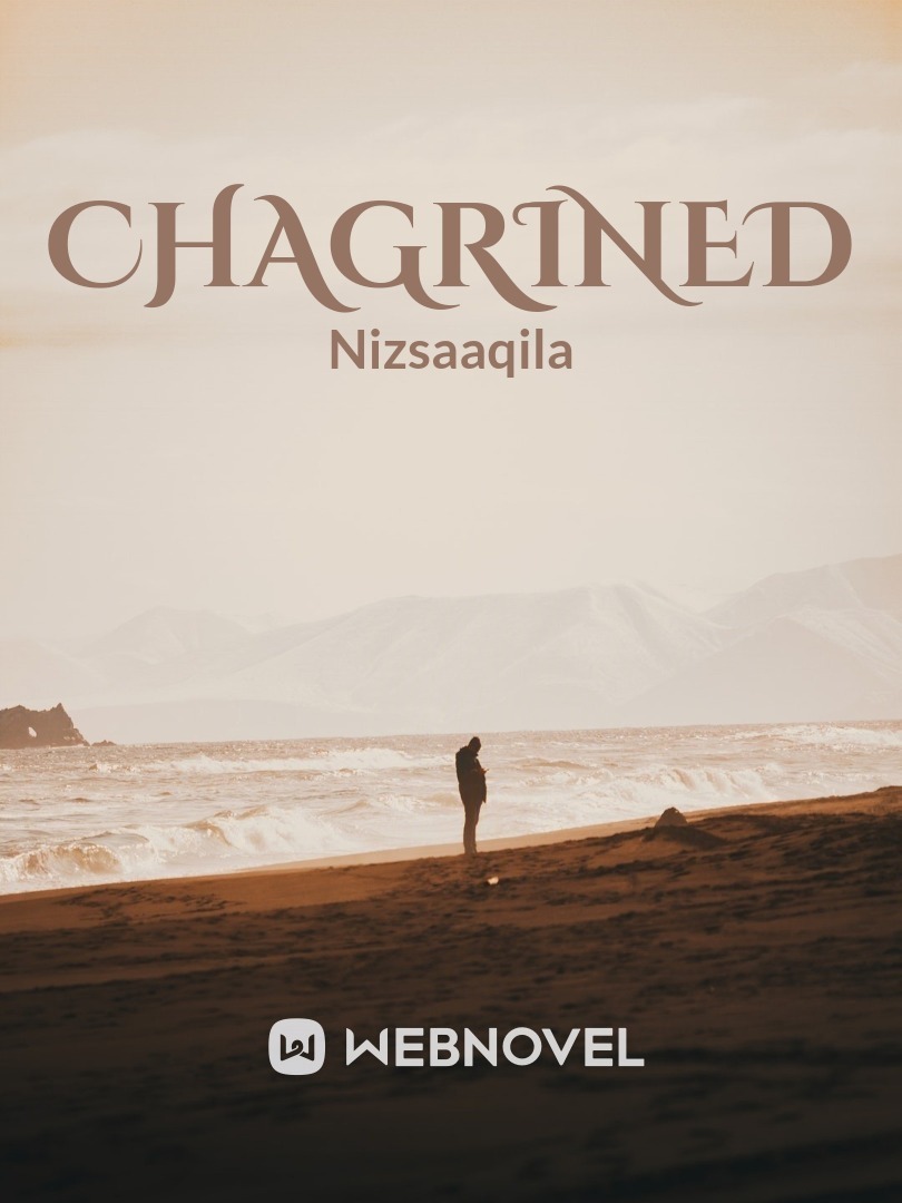 CHAGRINED