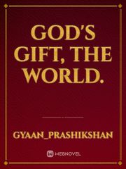 God's Gift, The World. Book