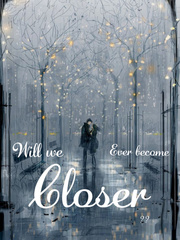 Will We Ever Become Closer?? - cuteness overflowed Book