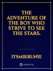 The Adventure of the Boy Who Strive to see The Stars. Book