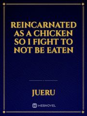 Reincarnated as a chicken so I fight to not be eaten Book
