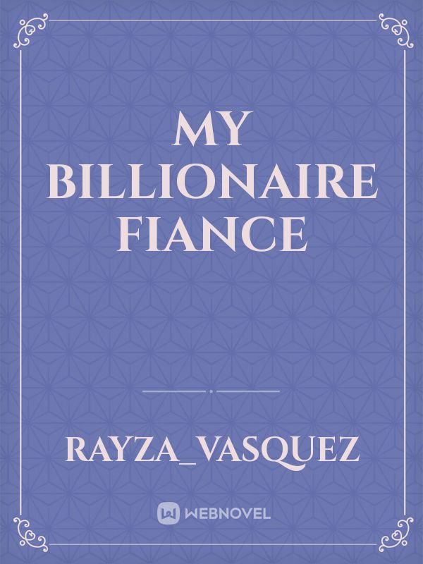 My Billionaire Fiance