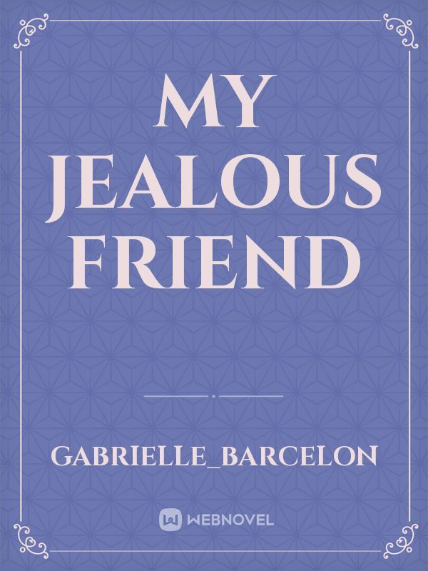 My Jealous Friend Book