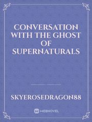 Conversation with the Ghost of Supernaturals Book