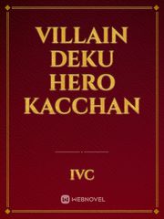 Villain Deku Hero Kacchan Book