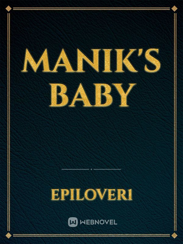 Manik's Baby