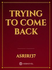 Trying to Come Back Book