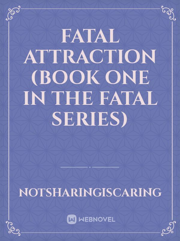Fatal Attraction (Book one in the Fatal Series)