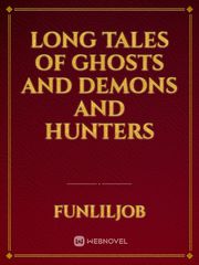 Long Tales of Ghosts and Demons and Hunters Book