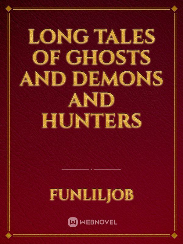 Long Tales of Ghosts and Demons and Hunters Book