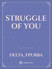 Struggle Of You Book