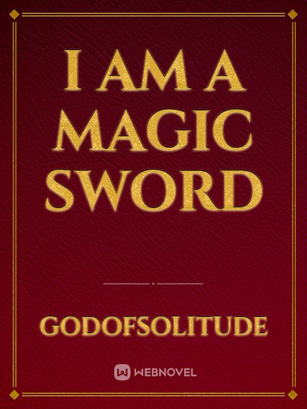 I Am a Magic Sword