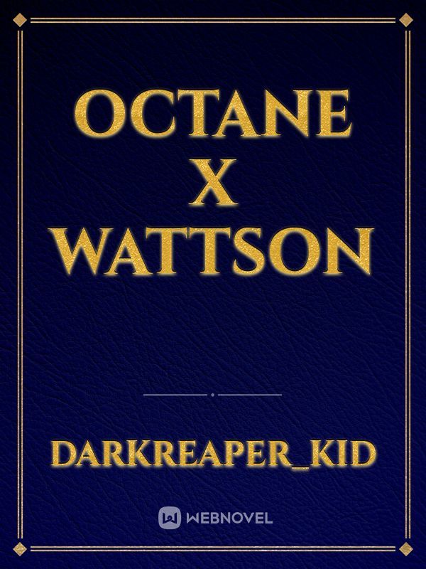 Octane X Wattson