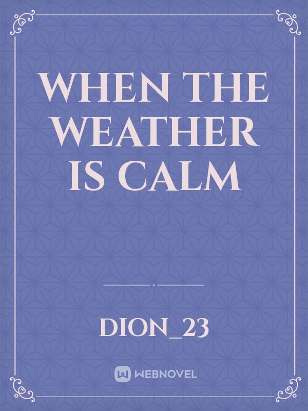 When the Weather is Calm Book