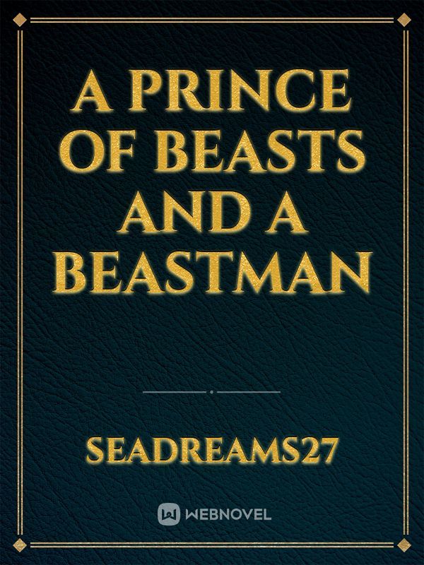 A Prince of Beasts and a Beastman