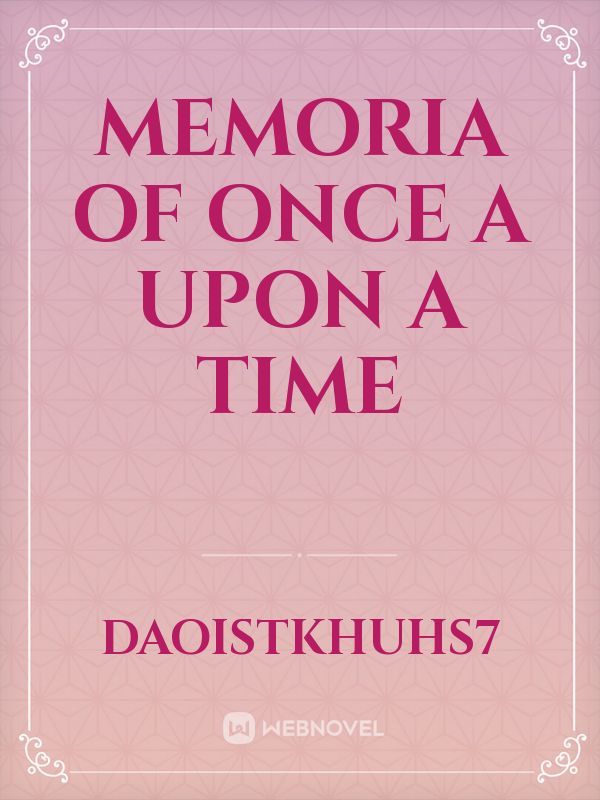 memoria of once a upon a time