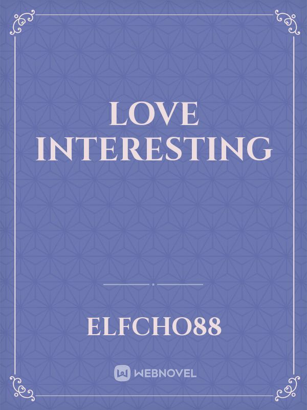 LOVE INTERESTING Book
