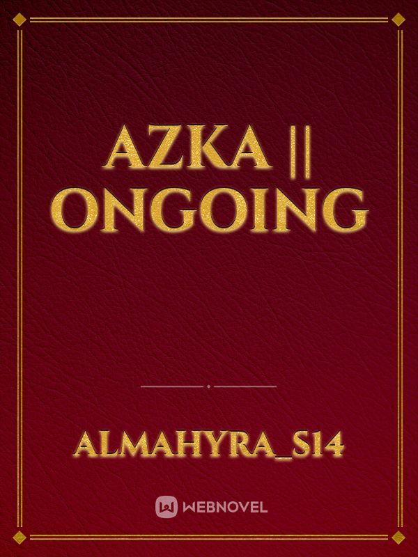 Azka || OnGoing Book
