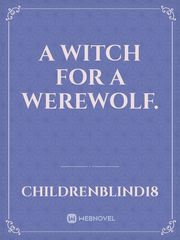 A witch for a werewolf. Book