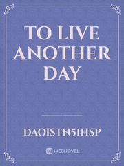 To Live Another Day Book