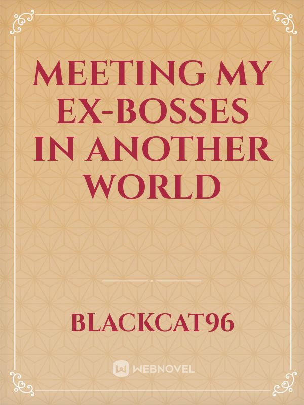 Meeting my Ex-Bosses in another world Book