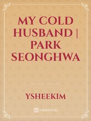 My Cold Husband  | Park Seonghwa Book