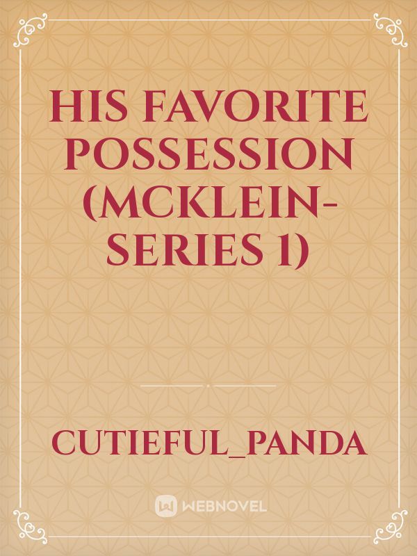 His Favorite Possession (McKlein- Series 1) Book