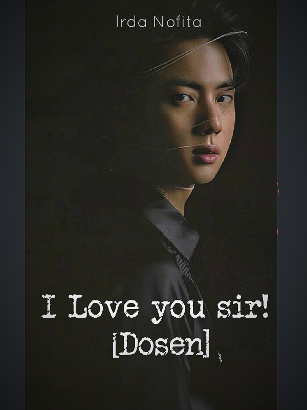 I love you sir![Dosen]