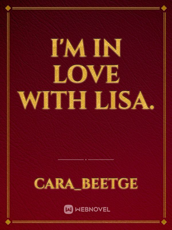 I'm in love with Lisa. Book