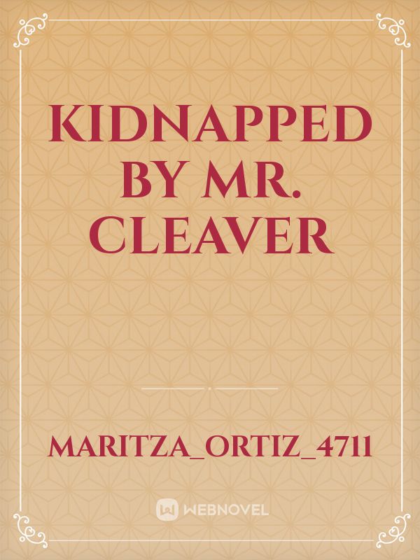 Kidnapped by Mr. Cleaver Book