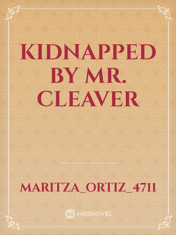 Kidnapped by Mr. Cleaver Book