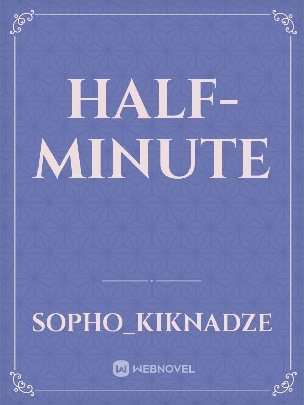 Half-minute