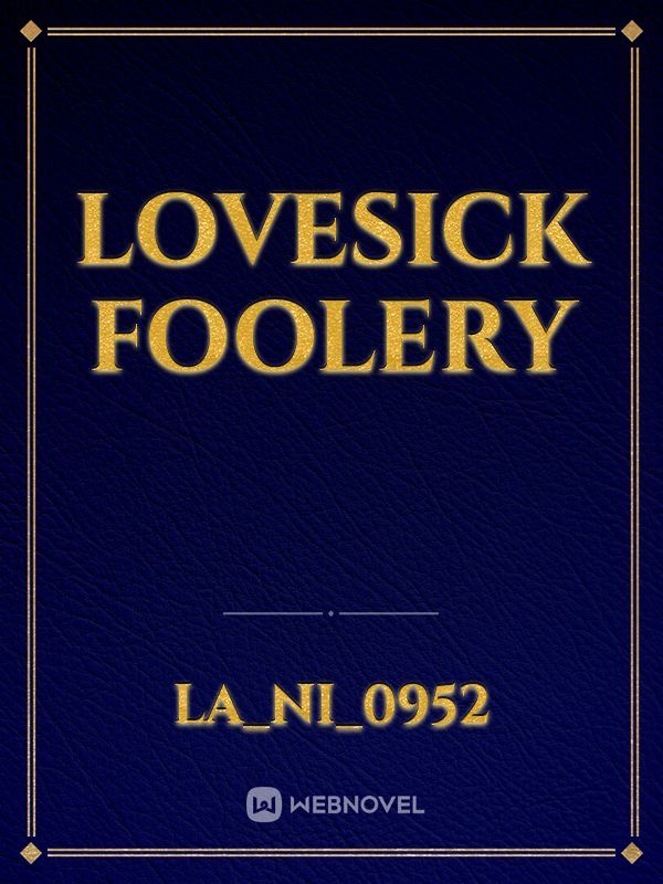 Lovesick Foolery