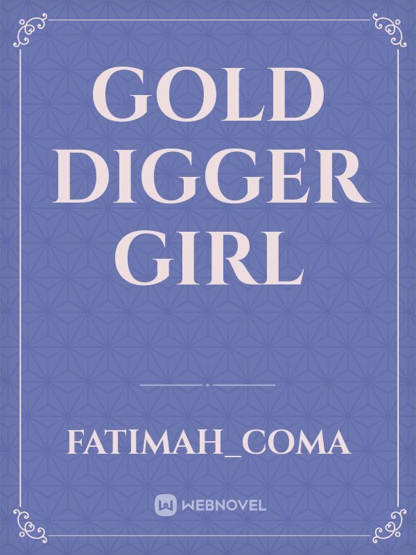 Gold digger Girl