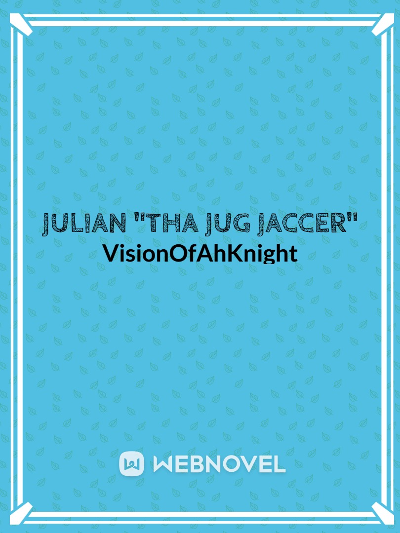 Julian "Tha Jug Jaccer"